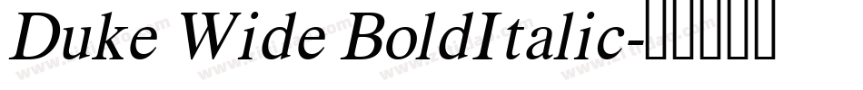 Duke Wide BoldItalic字体转换